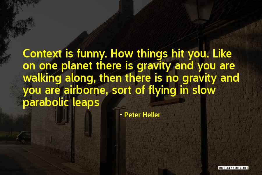 Funny In Context Quotes By Peter Heller