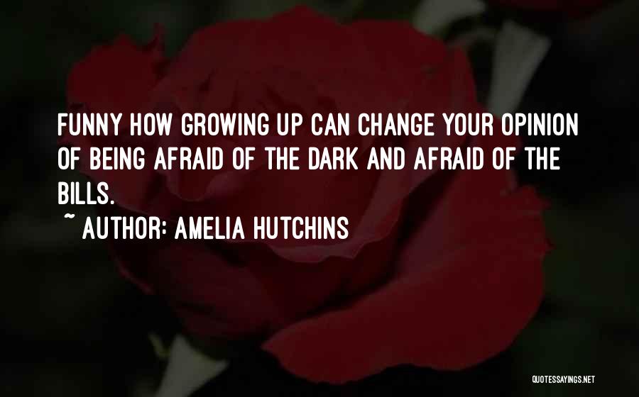Funny In My Opinion Quotes By Amelia Hutchins