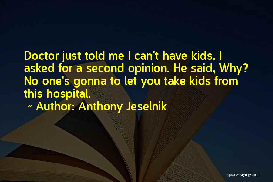 Funny In My Opinion Quotes By Anthony Jeselnik