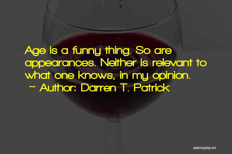 Funny In My Opinion Quotes By Darren T. Patrick