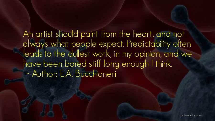 Funny In My Opinion Quotes By E.A. Bucchianeri