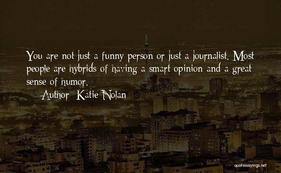 Funny In My Opinion Quotes By Katie Nolan