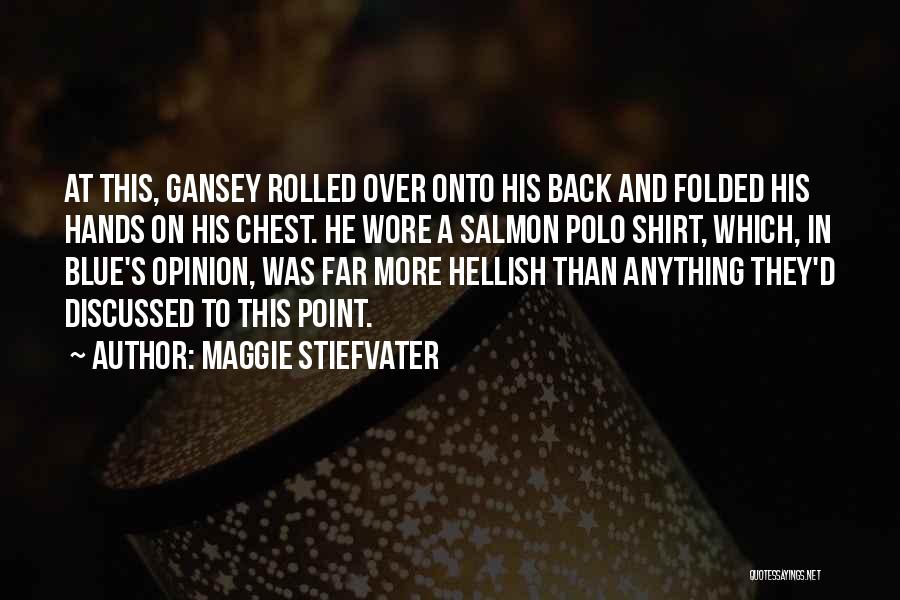 Funny In My Opinion Quotes By Maggie Stiefvater