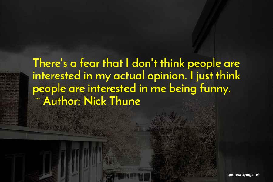 Funny In My Opinion Quotes By Nick Thune