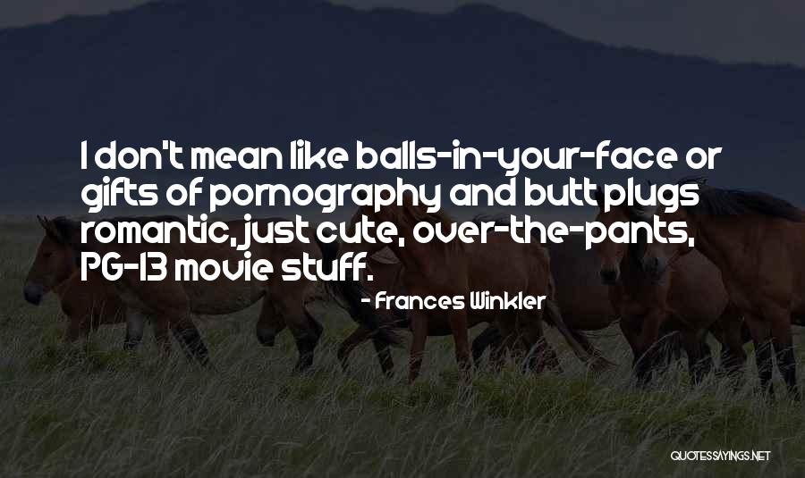 Funny In Your Face Quotes By Frances Winkler