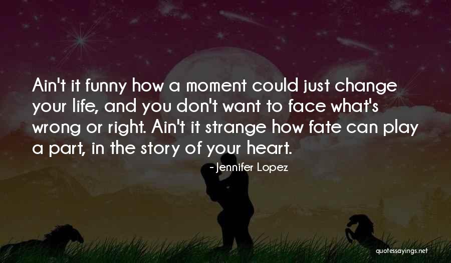 Funny In Your Face Quotes By Jennifer Lopez