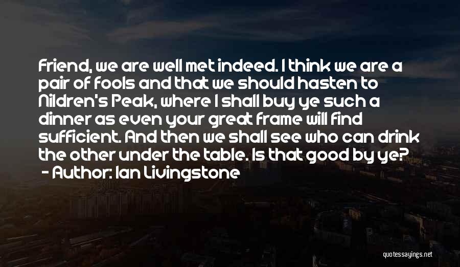 Funny Indeed Quotes By Ian Livingstone