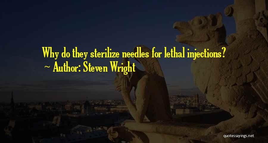 Funny Injection Quotes By Steven Wright