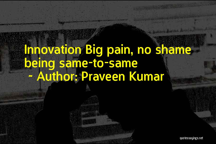 Funny Innovation Quotes By Praveen Kumar