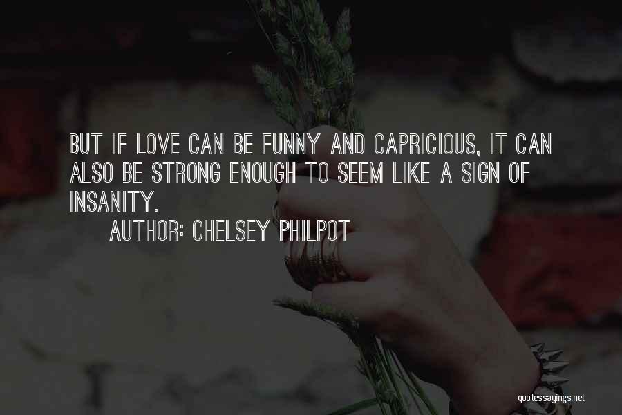 Funny Insanity Quotes By Chelsey Philpot