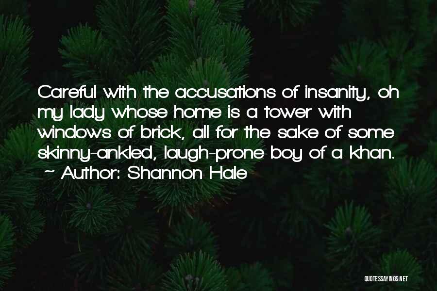 Funny Insanity Quotes By Shannon Hale