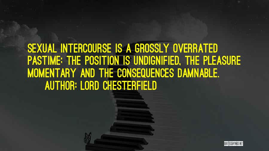 Funny Intercourse Quotes By Lord Chesterfield