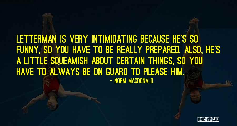 Funny Intimidating Quotes By Norm MacDonald Funny Intimidating Quotes By Norm MacDonald