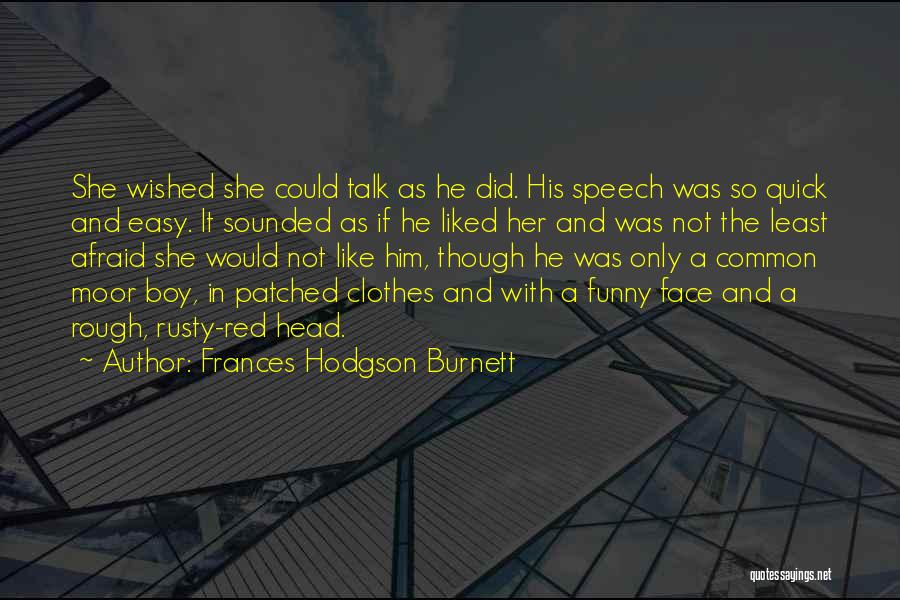 Funny It A Boy Quotes By Frances Hodgson Burnett