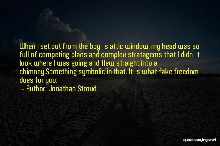 Funny It A Boy Quotes By Jonathan Stroud