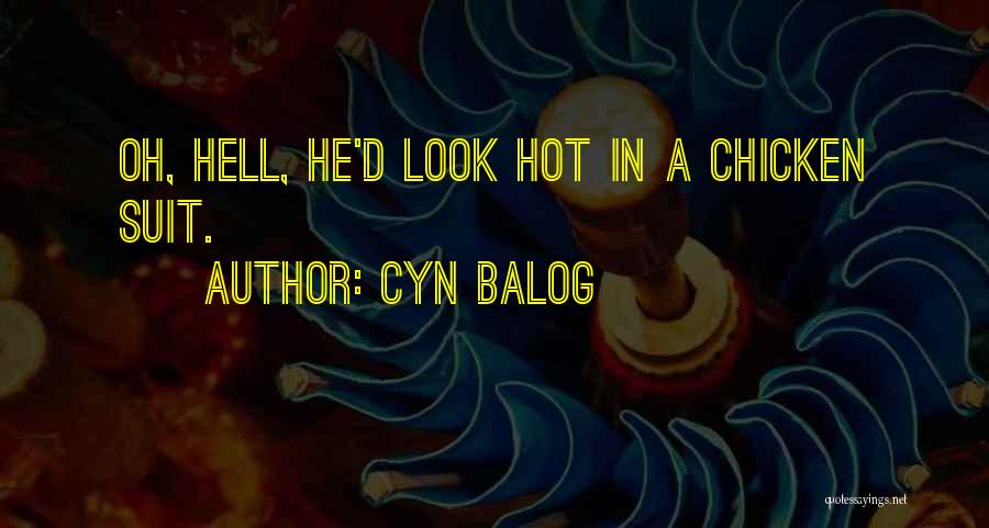 Funny It's Hot Outside Quotes By Cyn Balog