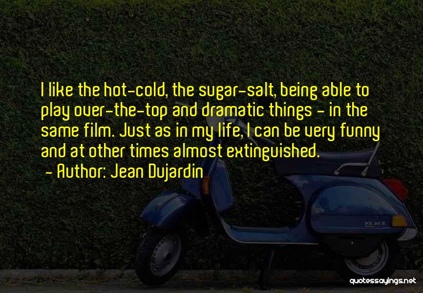 Funny It's Hot Outside Quotes By Jean Dujardin
