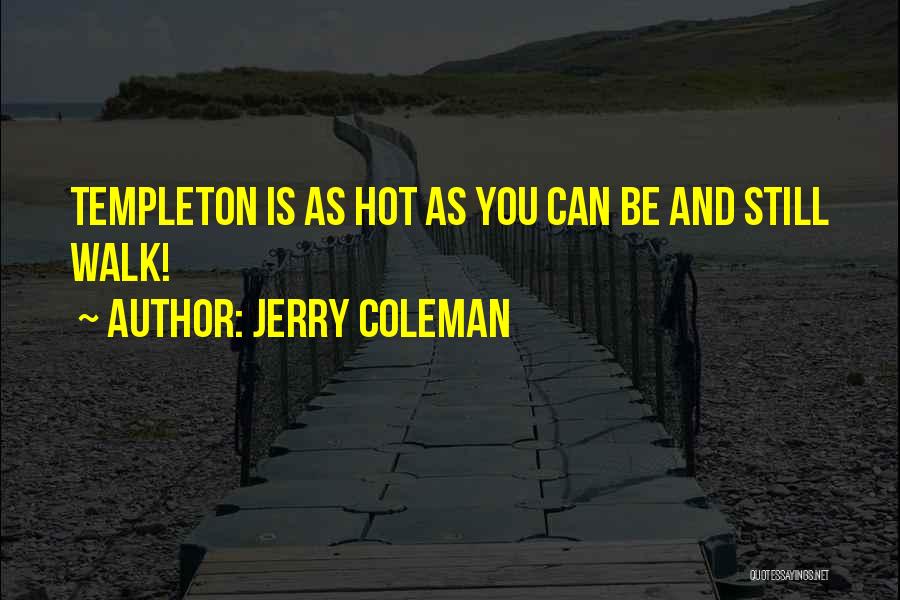 Funny It's Hot Outside Quotes By Jerry Coleman