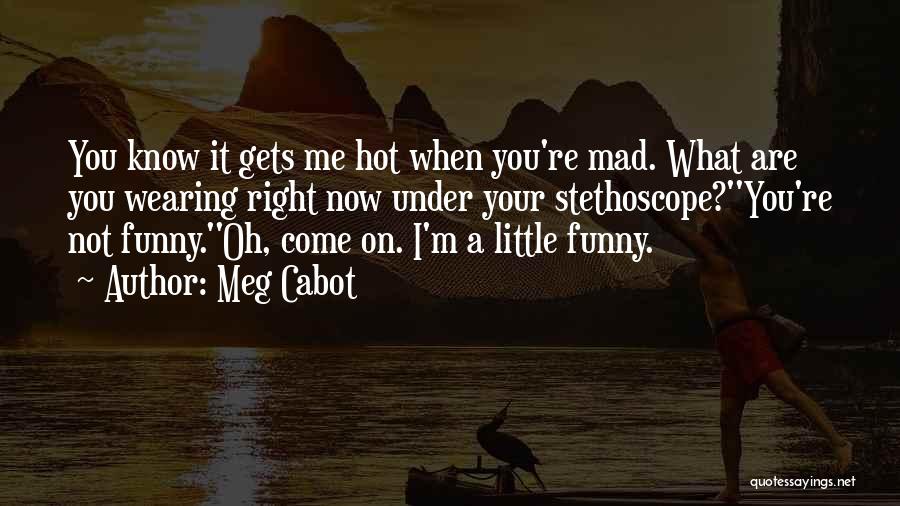 Funny It's Hot Outside Quotes By Meg Cabot