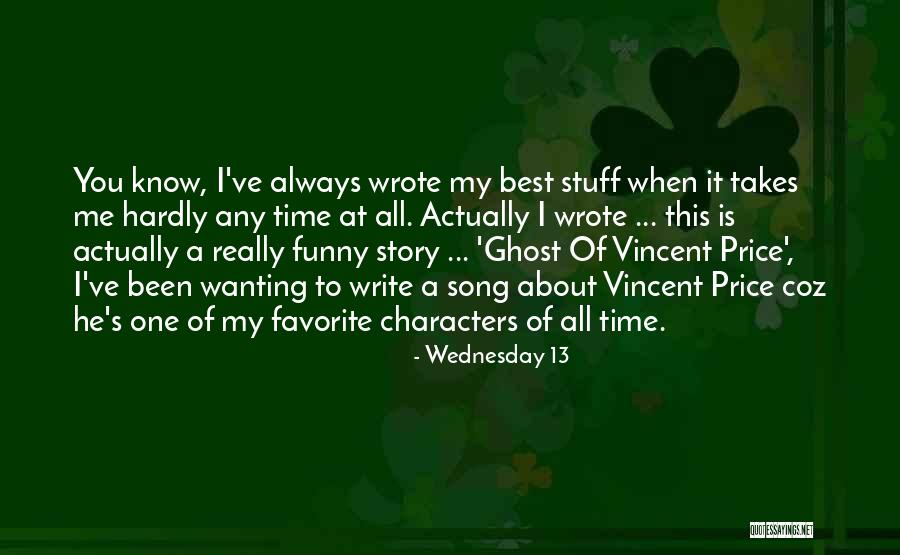 Funny It's Only Wednesday Quotes By Wednesday 13