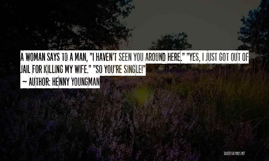 Funny Jail Quotes By Henny Youngman