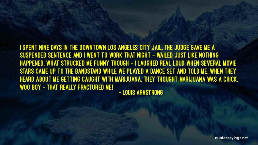 Funny Jail Quotes By Louis Armstrong