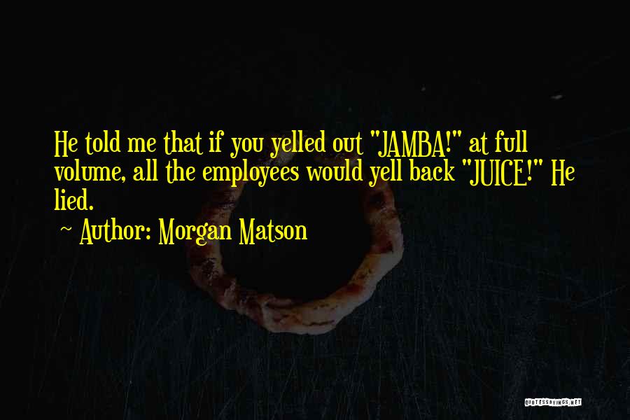 Funny Jamba Juice Quotes By Morgan Matson