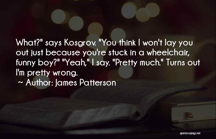 Funny James Patterson Quotes By James Patterson