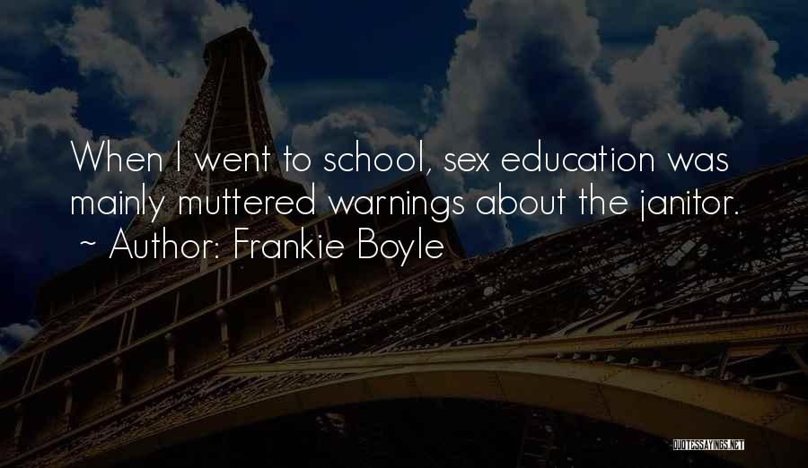 Funny Janitor Quotes By Frankie Boyle