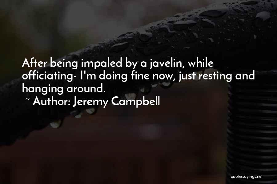 Funny Javelin Quotes By Jeremy Campbell
