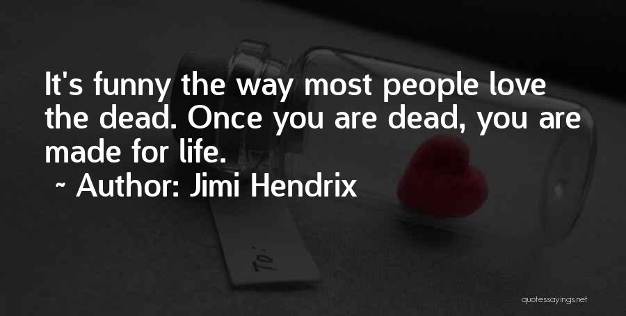 Funny Jimi Hendrix Quotes By Jimi Hendrix