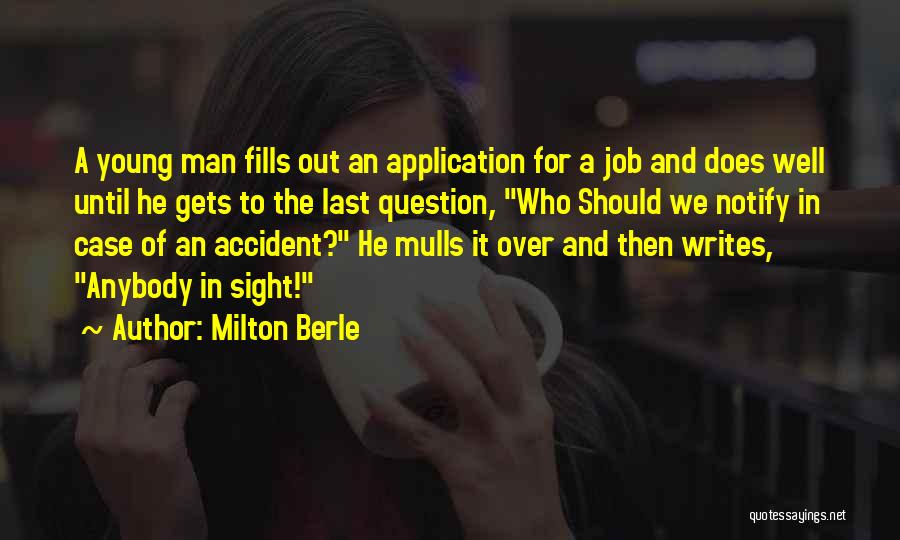 Funny Job Application Quotes By Milton Berle