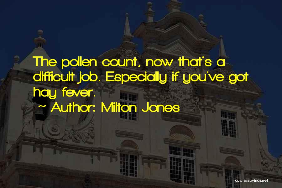 Funny Job Quotes By Milton Jones