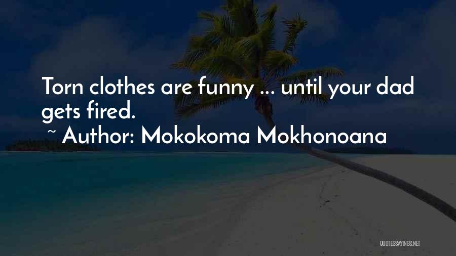 Funny Job Work Quotes By Mokokoma Mokhonoana