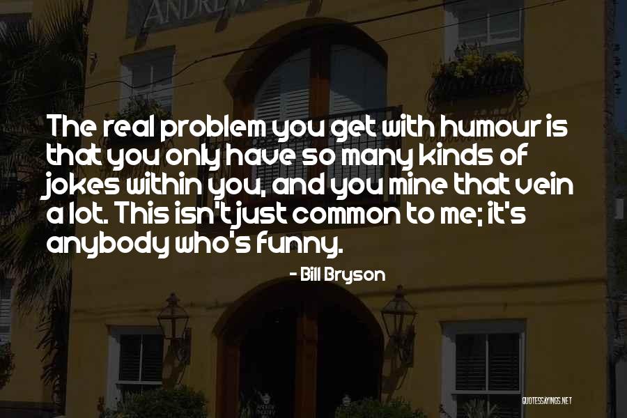 Funny Jokes Quotes By Bill Bryson Funny Jokes Quotes By Bill Bryson