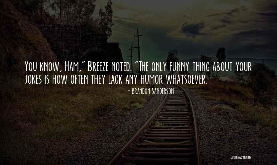 Funny Jokes Quotes By Brandon Sanderson Funny Jokes Quotes By Brandon Sanderson