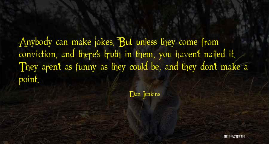 Funny Jokes Quotes By Dan Jenkins Funny Jokes Quotes By Dan Jenkins