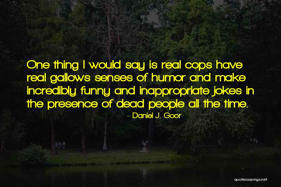 Funny Jokes Quotes By Daniel J. Goor Funny Jokes Quotes By Daniel J. Goor