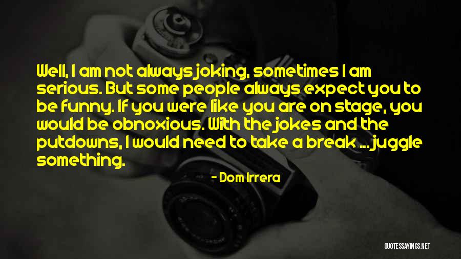 Funny Jokes Quotes By Dom Irrera Funny Jokes Quotes By Dom Irrera