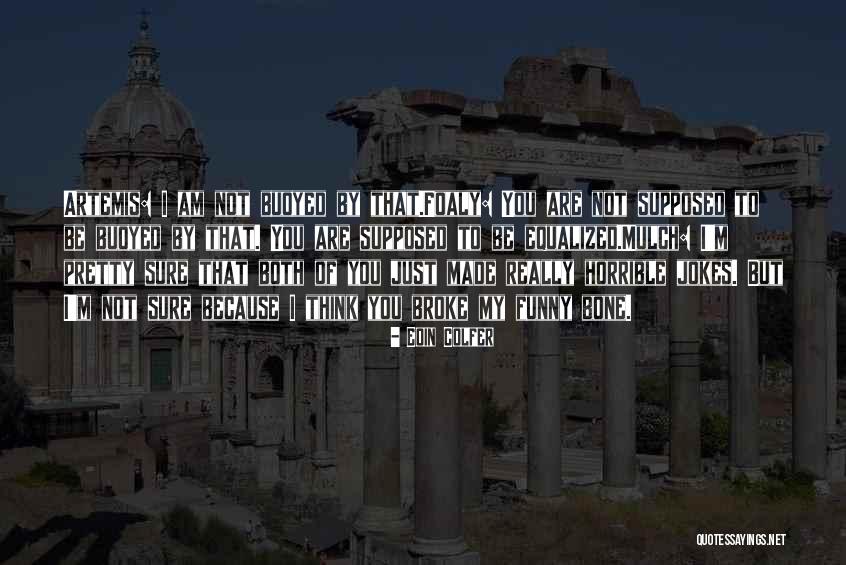 Funny Jokes Quotes By Eoin Colfer Funny Jokes Quotes By Eoin Colfer