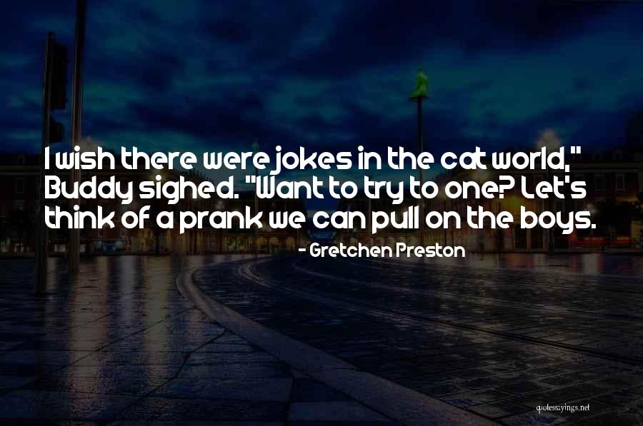 Funny Jokes Quotes By Gretchen Preston Funny Jokes Quotes By Gretchen Preston