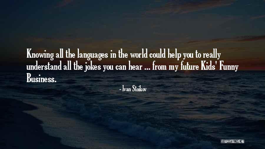 Funny Jokes Quotes By Ivan Stoikov Funny Jokes Quotes By Ivan Stoikov