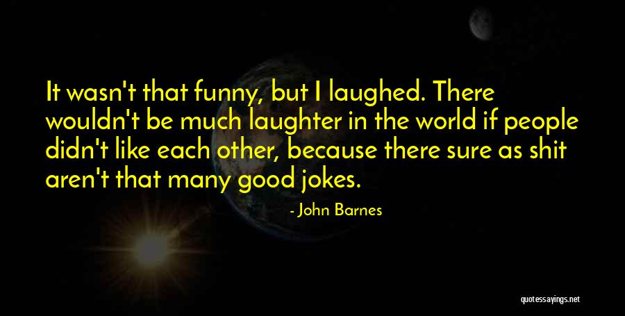 Funny Jokes Quotes By John Barnes Funny Jokes Quotes By John Barnes