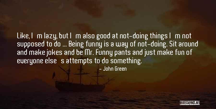 Funny Jokes Quotes By John Green