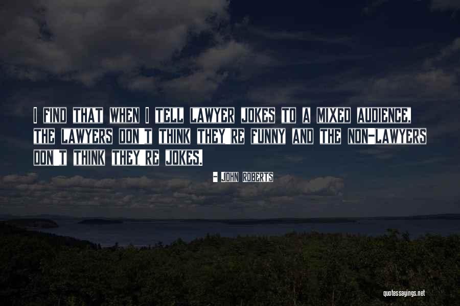 Funny Jokes Quotes By John Roberts Funny Jokes Quotes By John Roberts