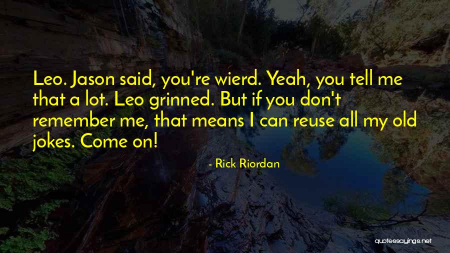 Funny Jokes Quotes By Rick Riordan Funny Jokes Quotes By Rick Riordan