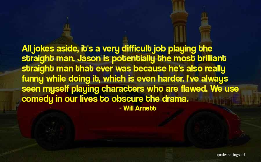 Funny Jokes Quotes By Will Arnett Funny Jokes Quotes By Will Arnett