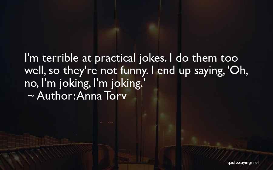 Funny Jokes Saying And Quotes By Anna Torv