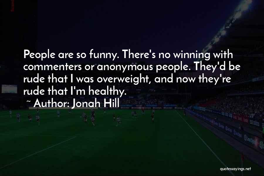 Funny Jonah Quotes By Jonah Hill
