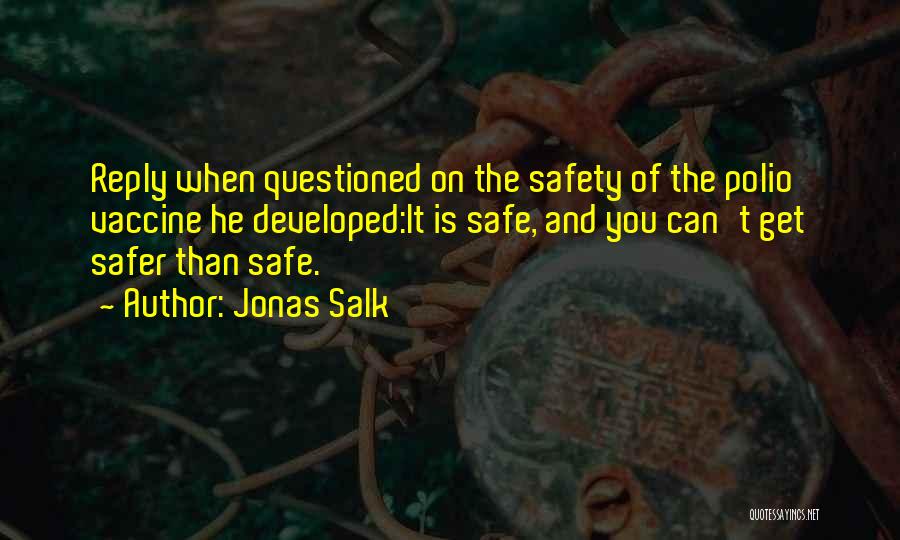 Funny Jonas Salk Quotes By Jonas Salk